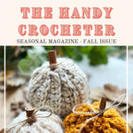 The Handy Crocheter - Fall Issue