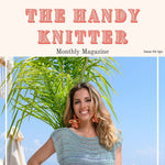 The Handy Knitter Issue 4 - April (Second Edition)
